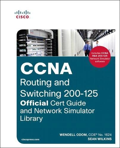 Ccna Routing & Switching 200 125 Official Cert Guide & Network Simulator Library