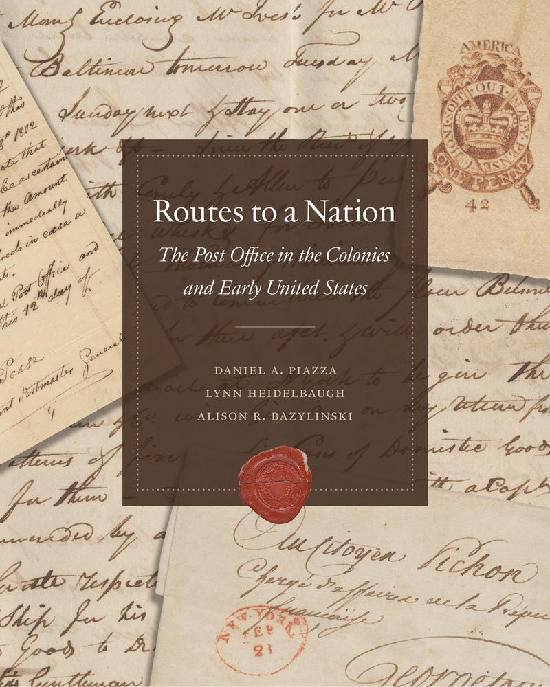 Routes to a Nation: The Post Office in the Colonies and Early United States