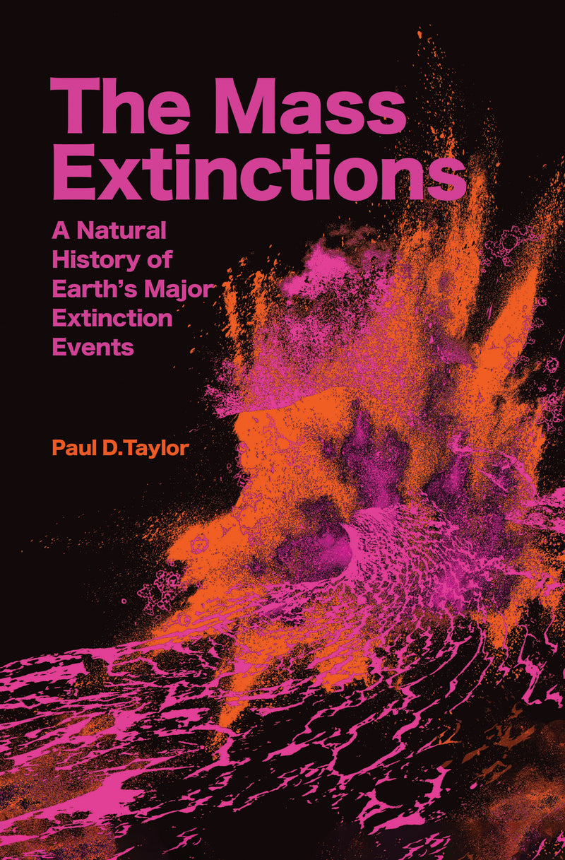 The Mass Extinctions: A Natural History of Earth's Major Extinction Events
