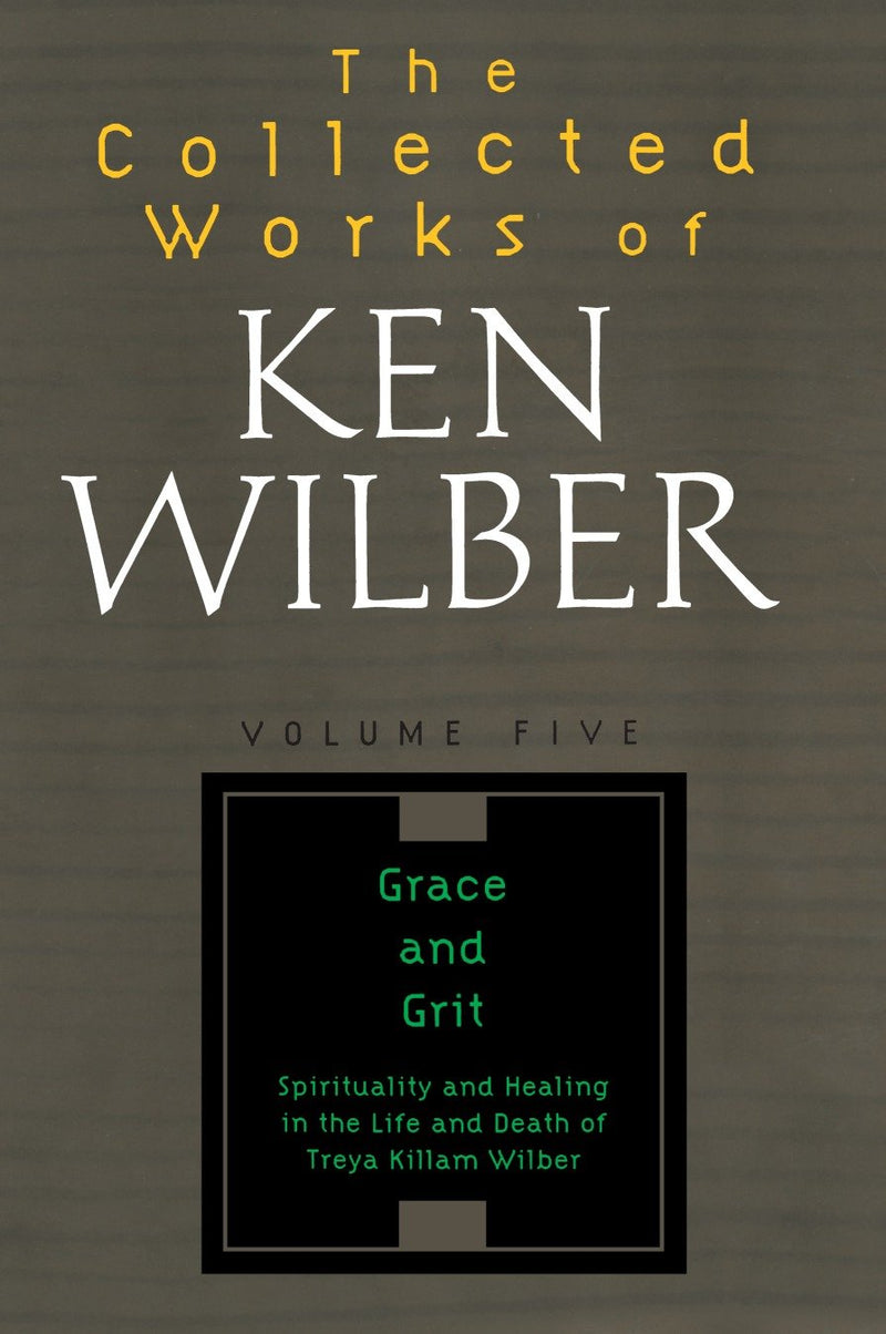 The Collected Works of Ken Wilber: Volume Five
