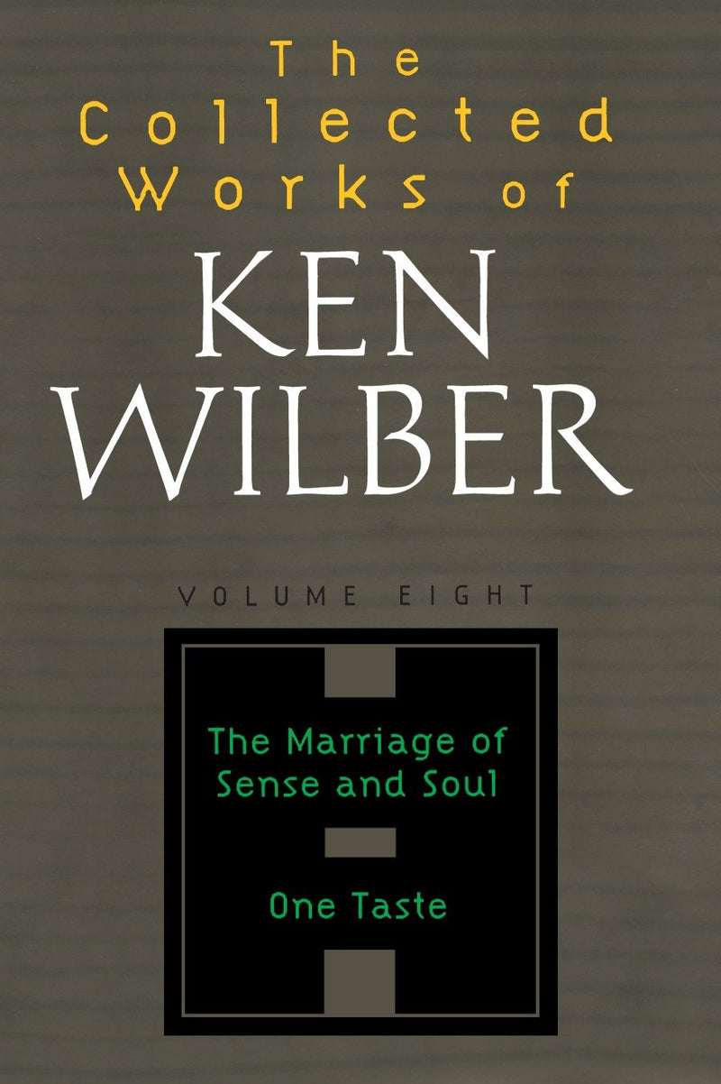 The Collected Works of Ken Wilber: Volume Eight