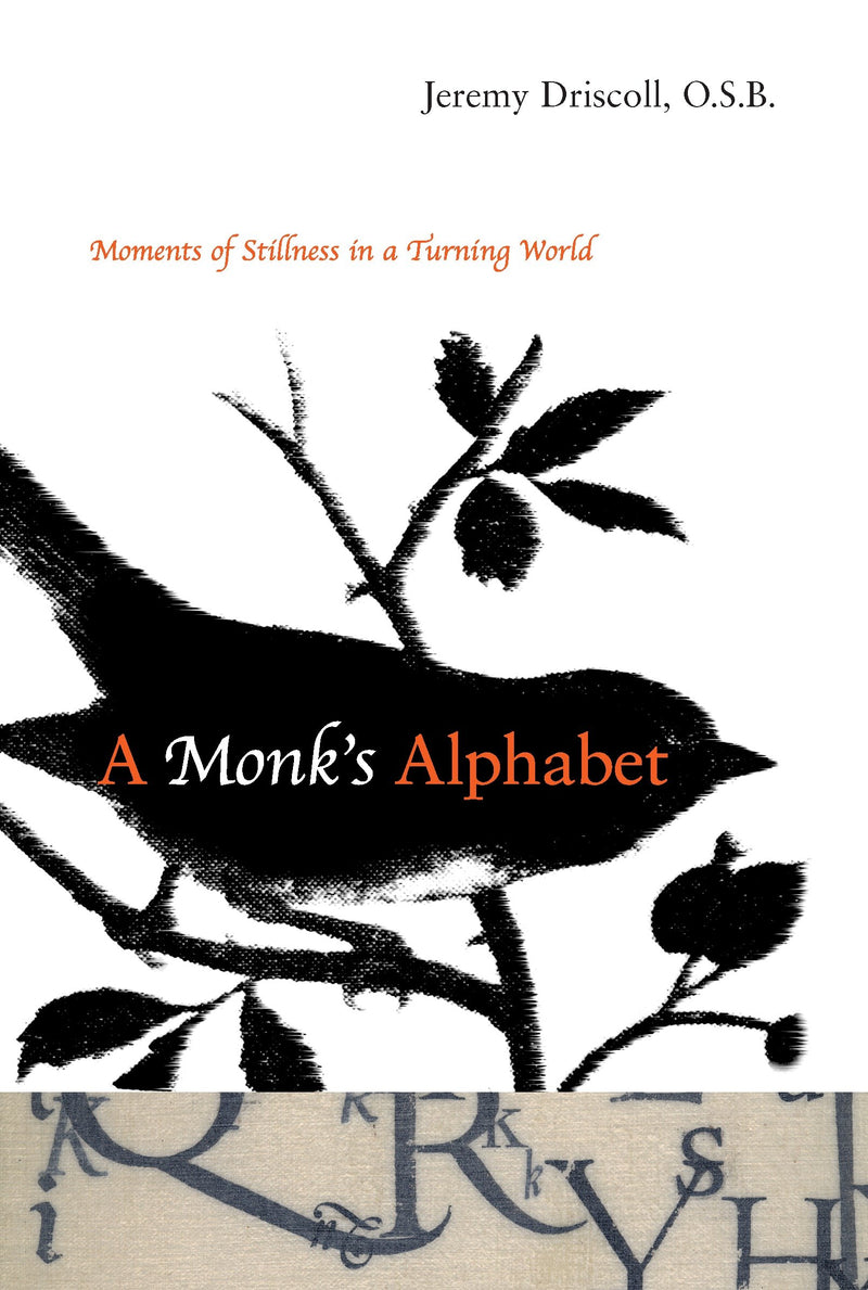 A Monk's Alphabet: Moments of Stillness in a Turning World