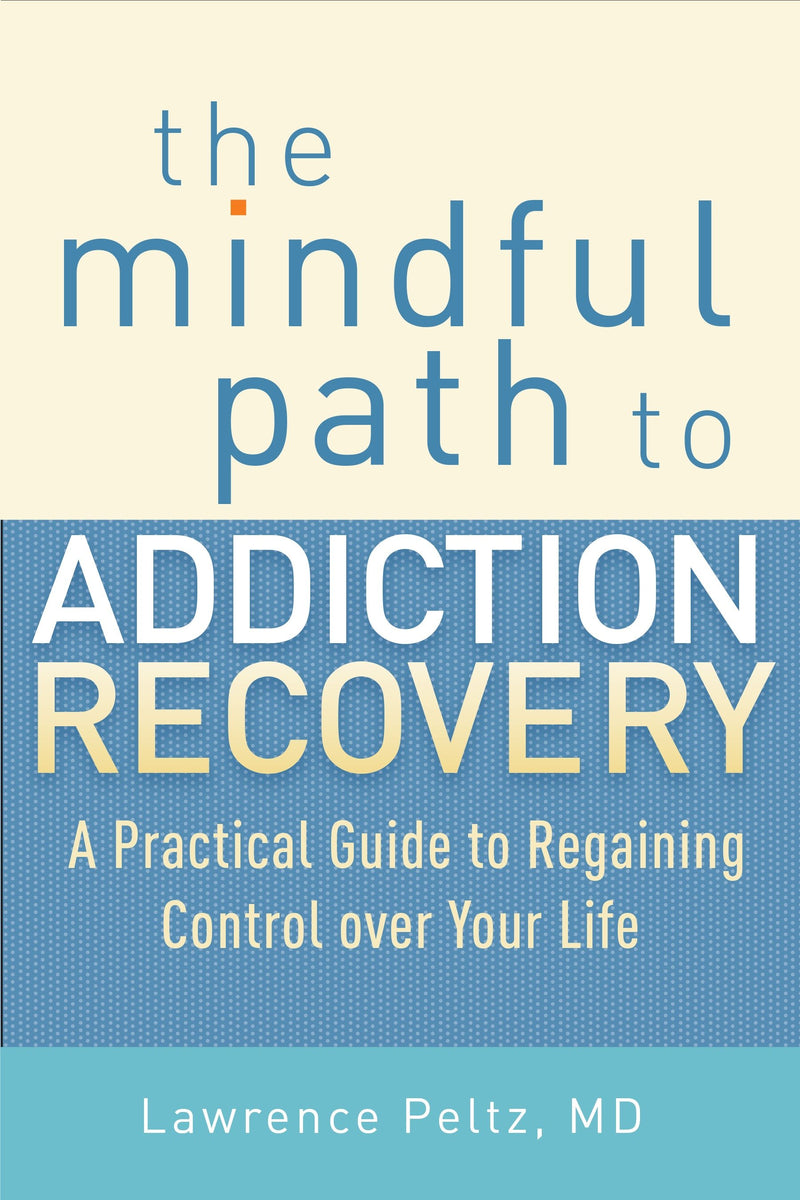 The Mindful Path to Addiction Recovery