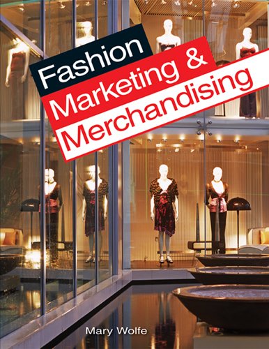 Fashion Marketing & Merchandising [Hardcover] Wolfe, Mary