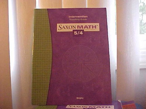 Saxon Math 5/4  Intervention Teaching Guide  2004