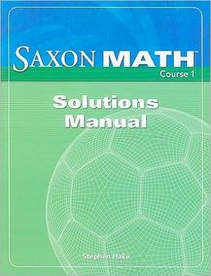 Saxon Math Course 1 Solution Manual 2007