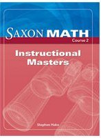Saxon Math Course 2 Instructional Masters Grade 7 (Course 1 2 3) [Paperback] SAXON PUBLISHERS and Stephen Hake