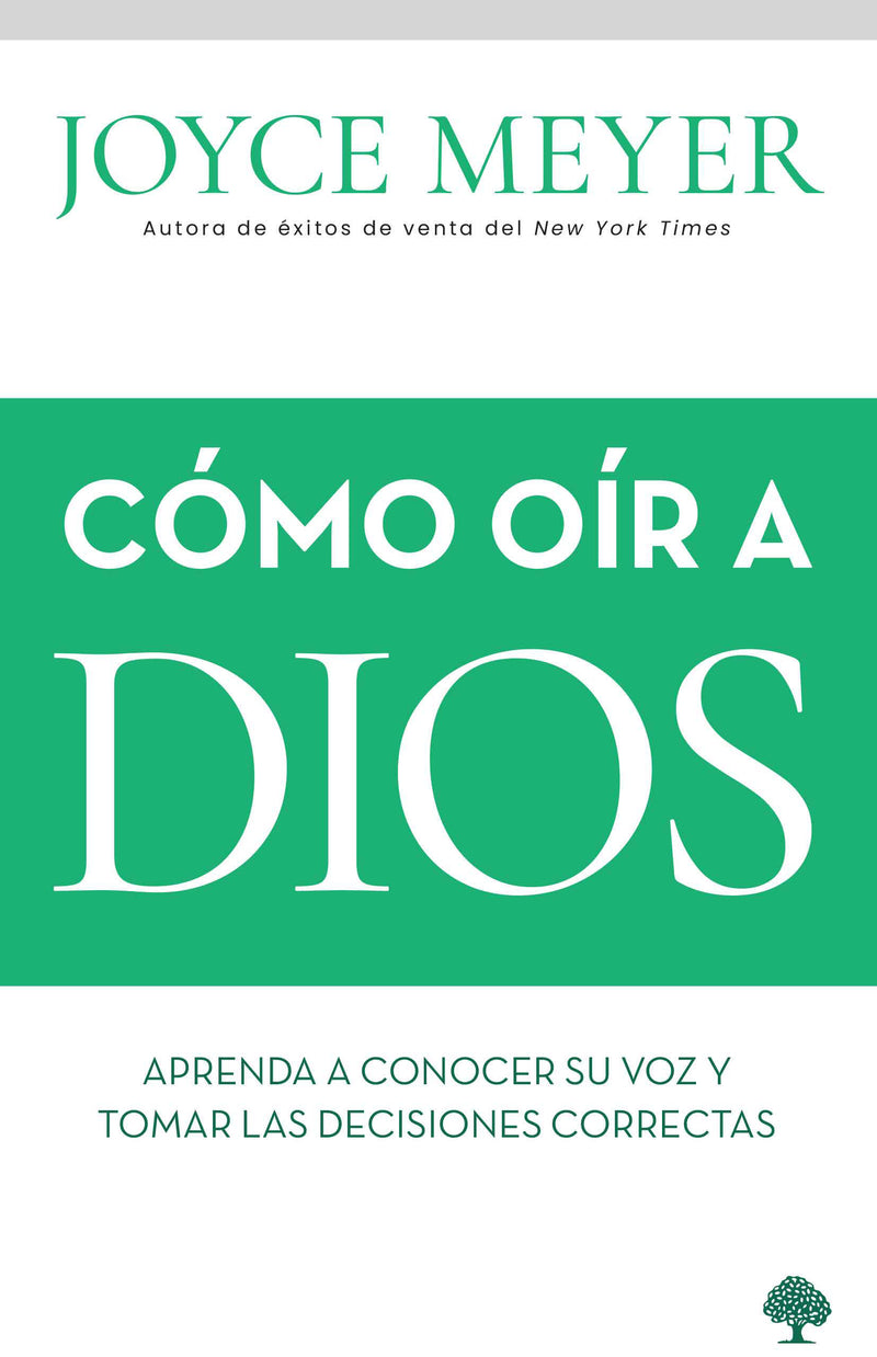 CÃ³mo oÃ­r a Dios / How to Hear from God: Learn to Know His Voice and Make Right D ecisions