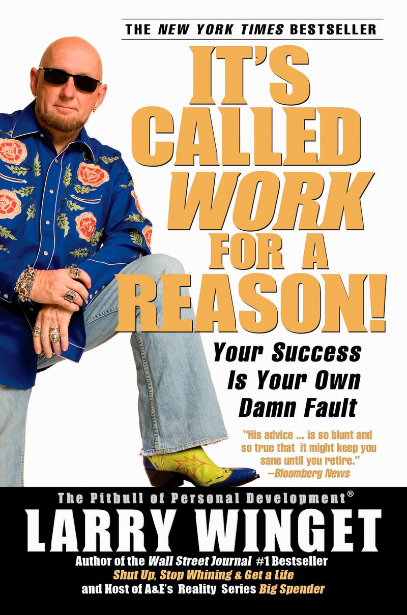 It's Called Work for a Reason!