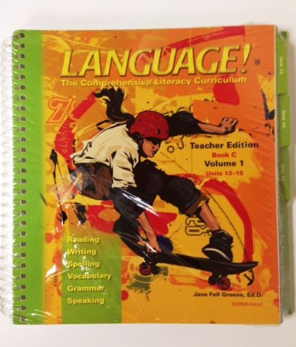 Language! The Comprehensive Literacy Curriculum. Book C, Units 13-15, Volume 1, Teacher's Edition [Unknown Binding] unknown author