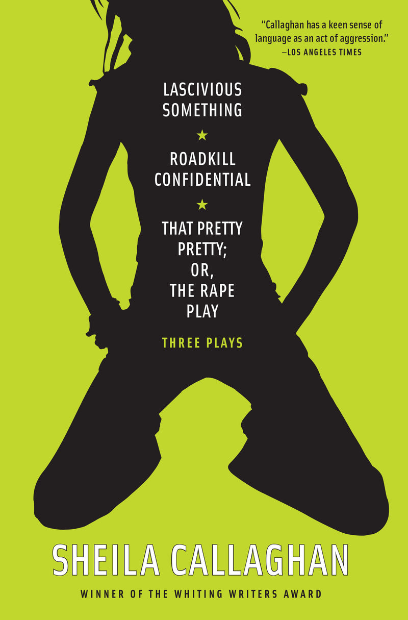 Lascivious Something/Roadkill Confidential/That Pretty Pretty; Or, The Rape Play