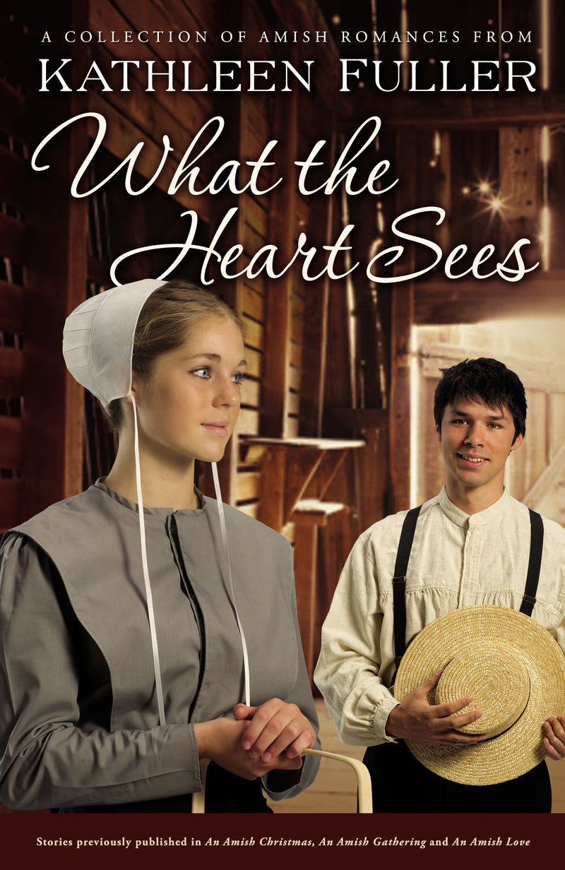 What the Heart Sees: A Collection of Amish Romances