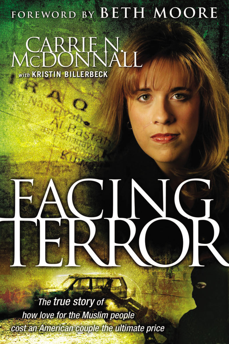 Facing Terror: The True Story of How An American Couple Paid the Ultimate Price Because of Their Love of Muslim People