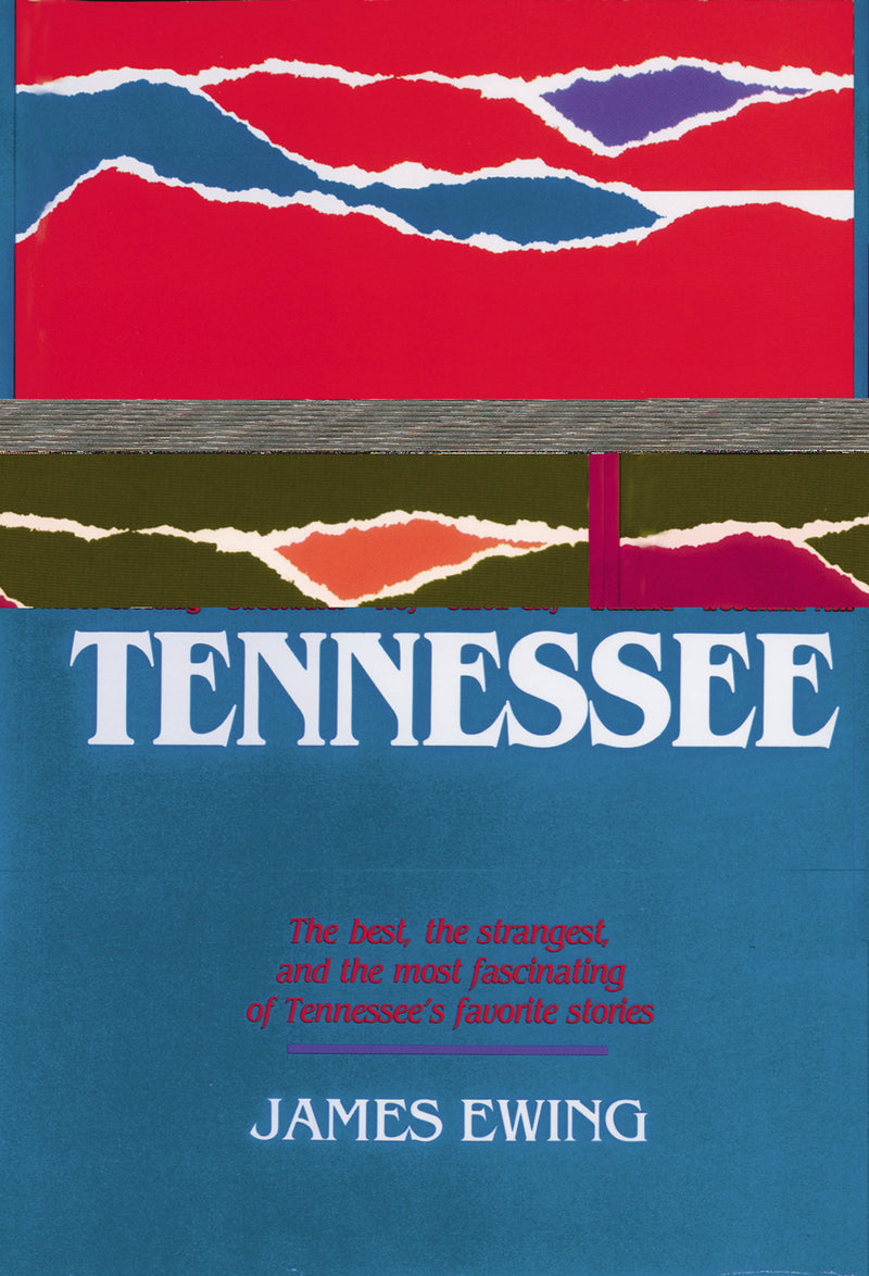 It Happened in Tennessee: The Best, the Strangest, and the Most Fascinating of Tennessee's Favorite Stories