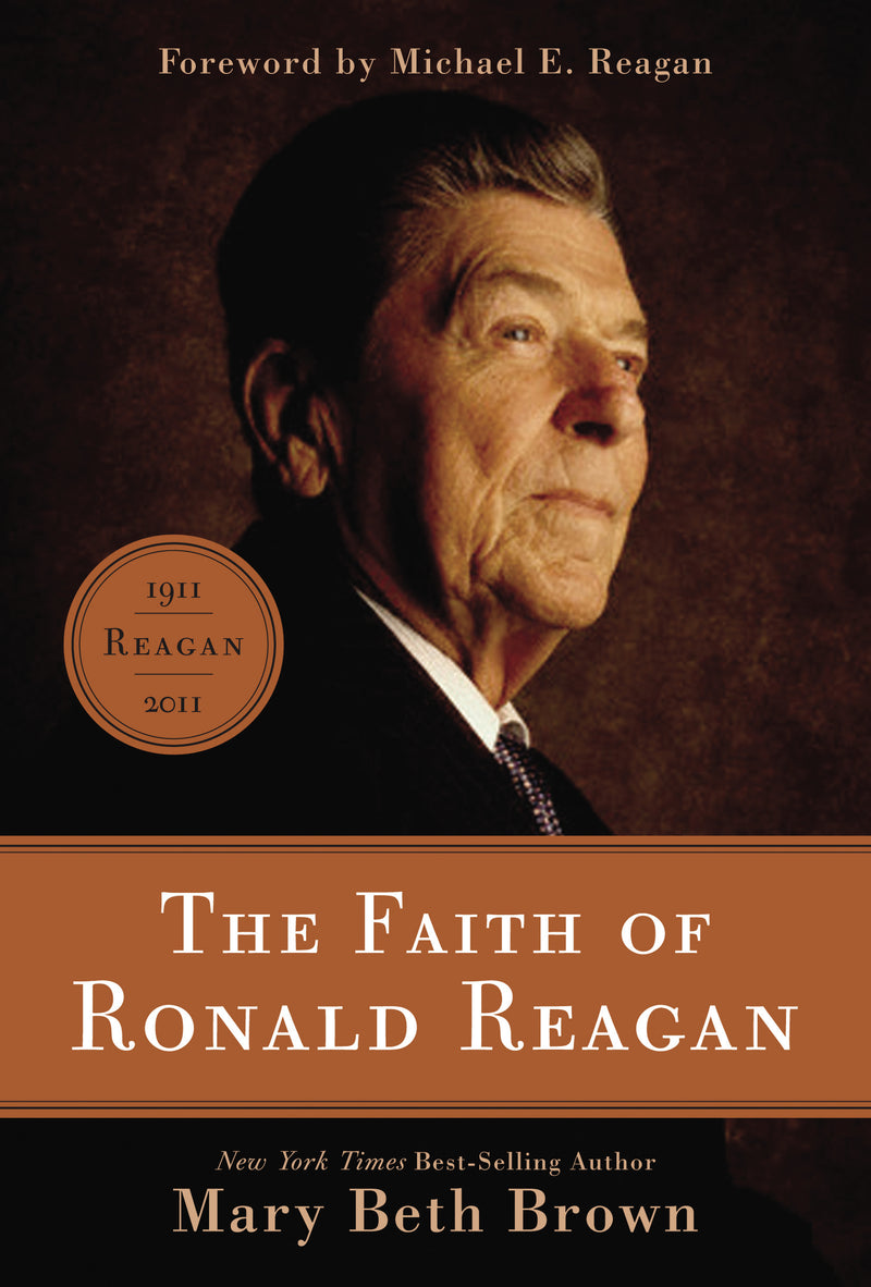 The Faith of Ronald Reagan: A Spiritual Biography of an American President