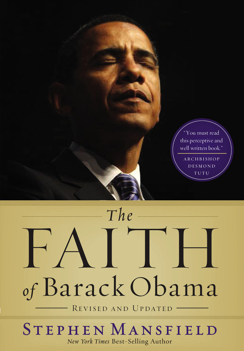 The Faith of Barack Obama Revised and   Updated: A Spiritual Biography of an American President
