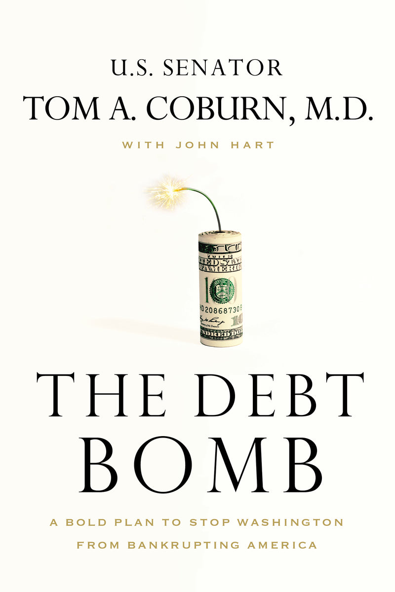 The Debt Bomb: A Bold Plan to Stop Washington from Bankrupting America