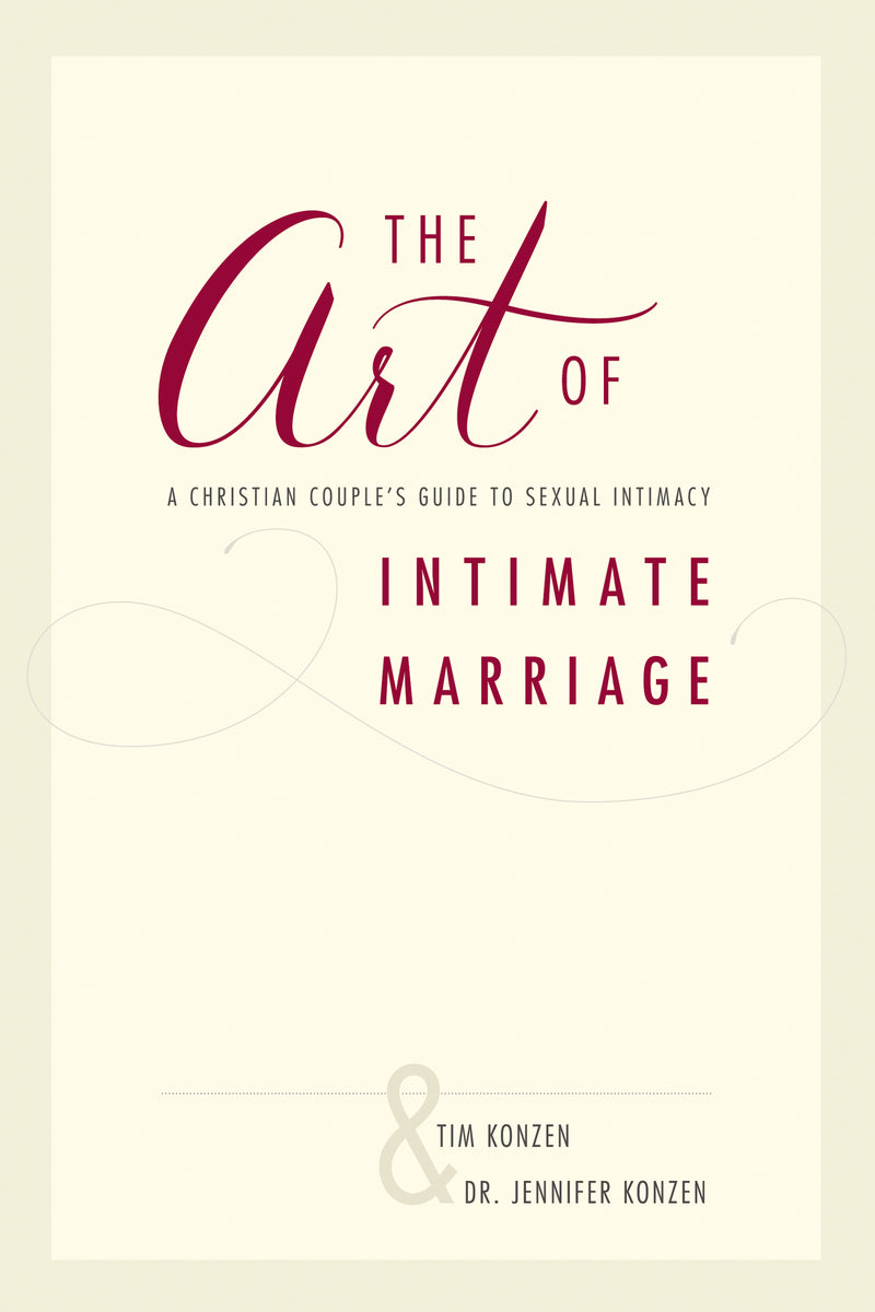 The Art of Intimate Marriage: A Christian Couple’s Guide to Sexual Intimacy