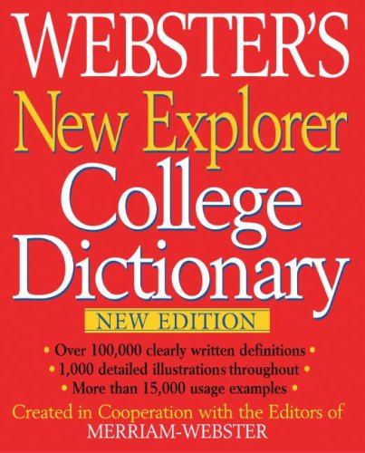 Webster's New Explorer College Dictionary Merriam-Webster