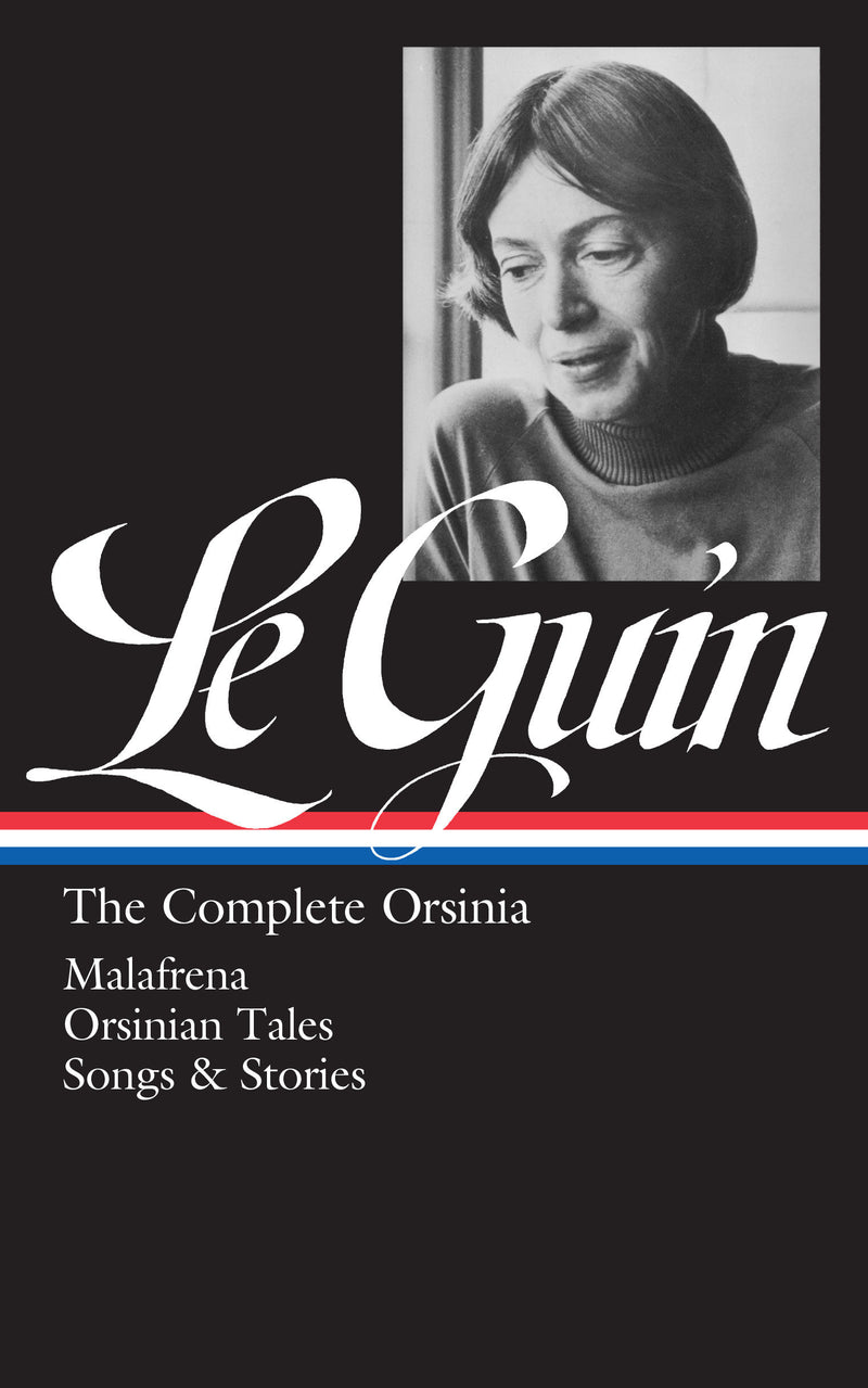 Ursula K. Le Guin: The Complete Orsinia (LOA #281): Malafrena / Stories and Songs