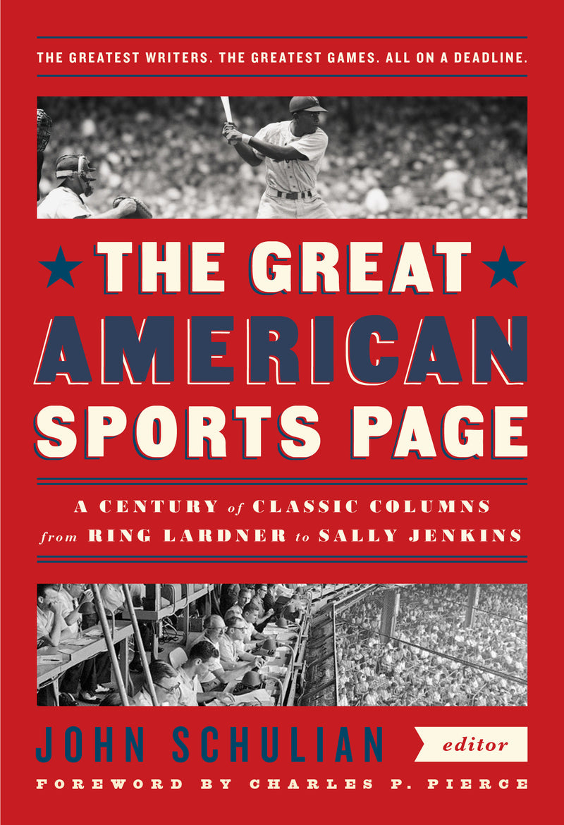 The Great American Sports Page: A Century of Classic Columns from Ring Lardner  to Sally Jenkins
