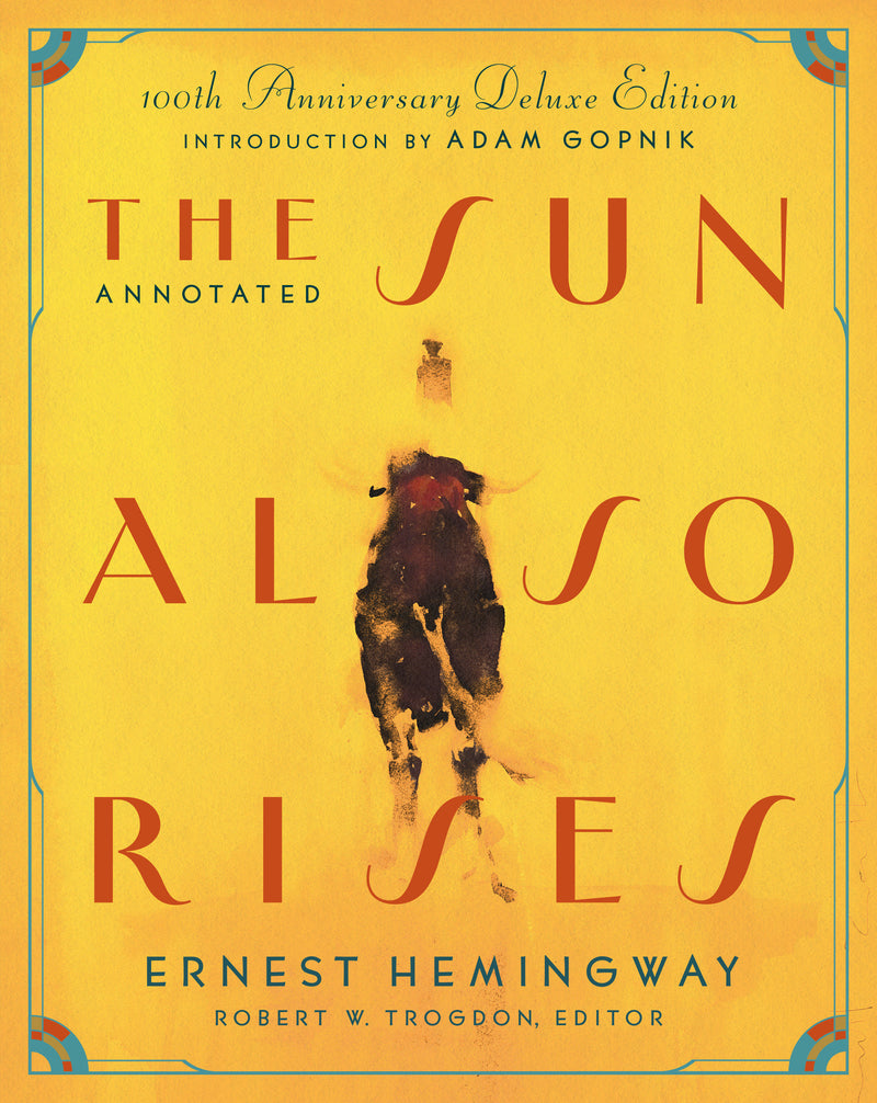 The Annotated Sun Also Rises: 100th Anniversary Deluxe Edition