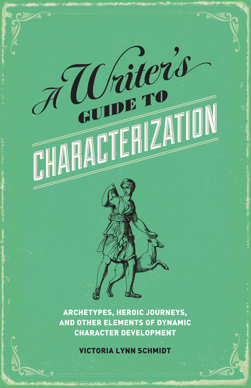 A Writer's Guide to Characterization