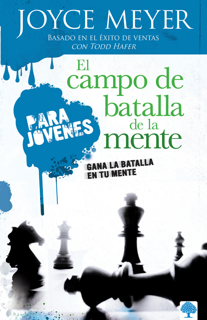 El campo de batalla de la mente para jÃ³venes: Gana la batalla en tu mente / Batt lefield of the Mind for Teens: Winning the Battle in Your Mind