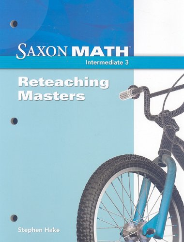 Saxon Math Intermediate 3: Reteaching Masters 2008 [Paperback] Stephen Hake