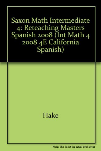 Saxon Math Intermediate 4  Reteaching Masters Spanish 2008