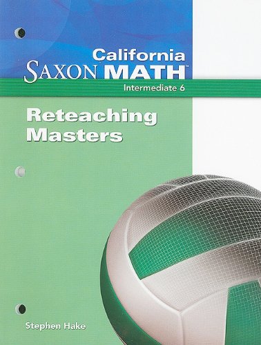 Saxon Math 6 California Reteaching Masters  2008