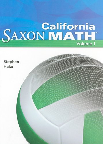 Saxon Math 6 California Student Edition Vol. 1 2008