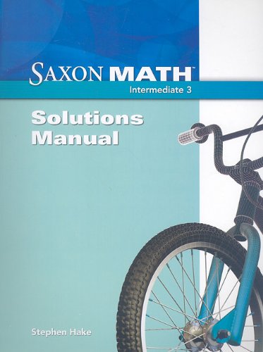 Saxon Math Intermediate 3 Solution Manual 1st Edition 2008