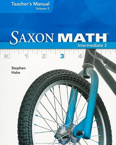 Saxon Math Intermediate 3, Vol. 2, Teacher's manual Stephen Hake