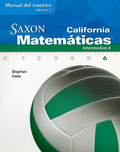 Saxon Math 6 California Teacher Manual Vol. 2 Spanish 2008
