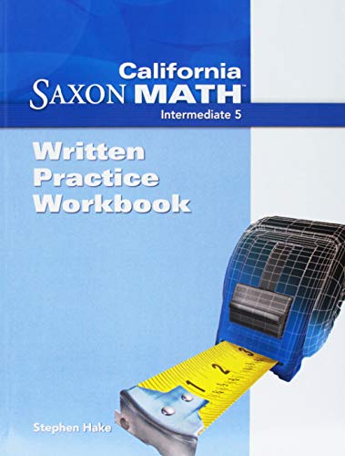 Saxon Math Intermediate 5 California Written Practice Workbook