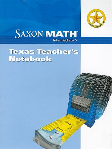 Saxon Math Intermediate 5 Texas Teacher Edition Notebook  2008