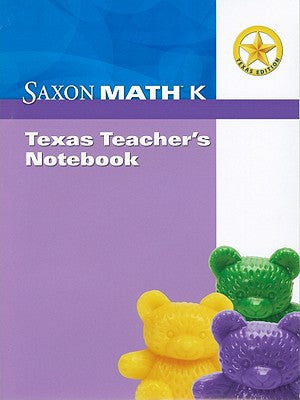 Saxon Math K Texas Teacher Edition Notebook  2008