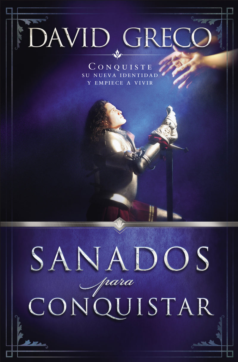 Sanados para conquistar: Conquiste su nueva identidad y empiece a vivir