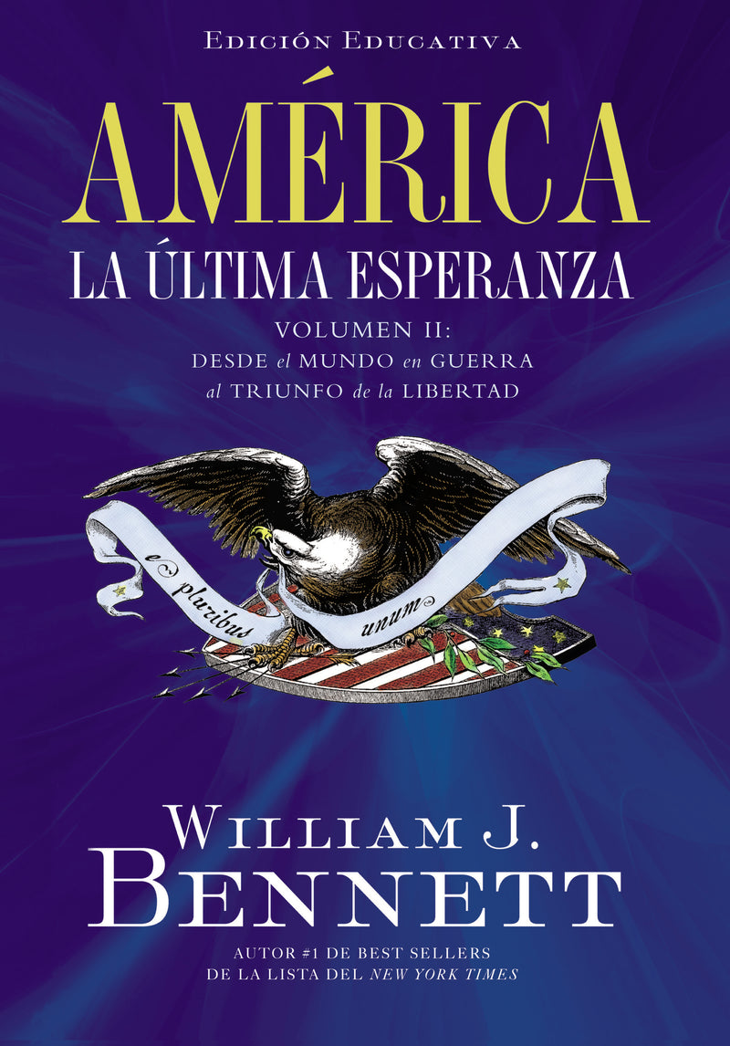 América: La última esperanza: Desde el mundo en guerra al triunfo de la libertad
