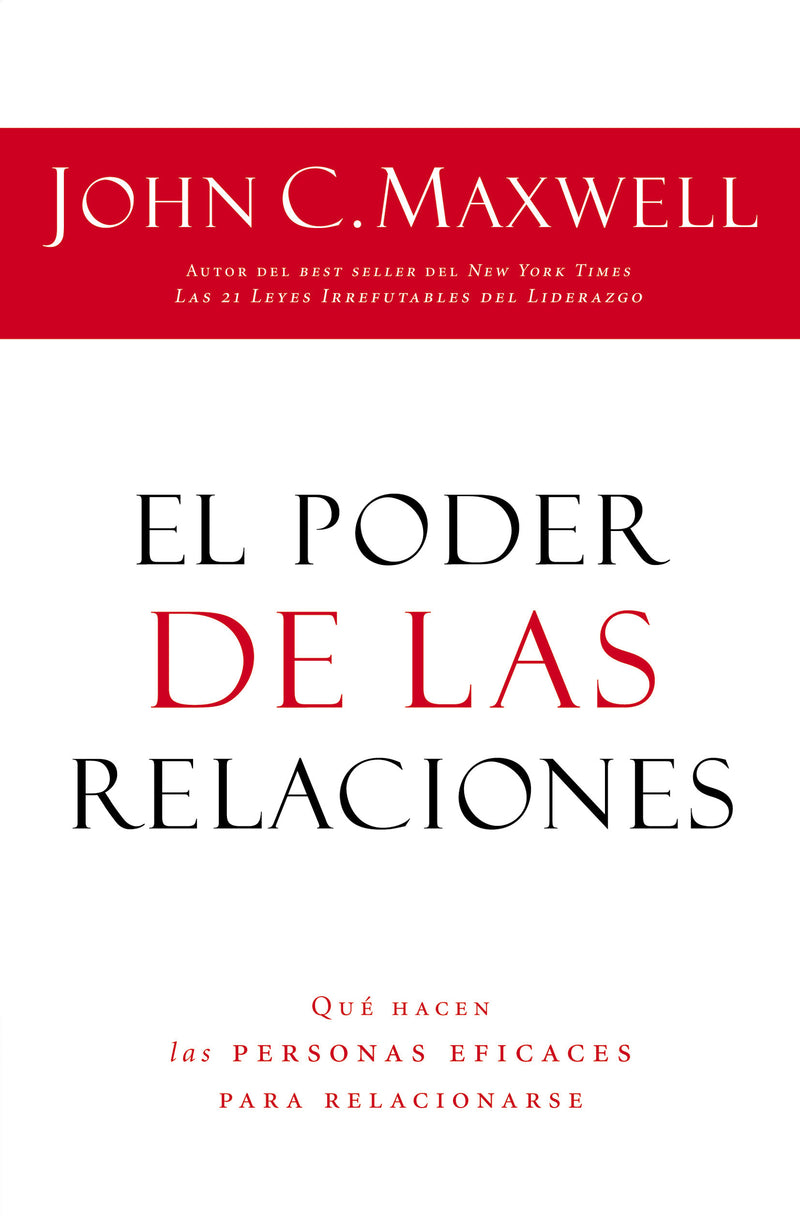 El poder de las relaciones: Lo que distingue a la gente altamente efectiva