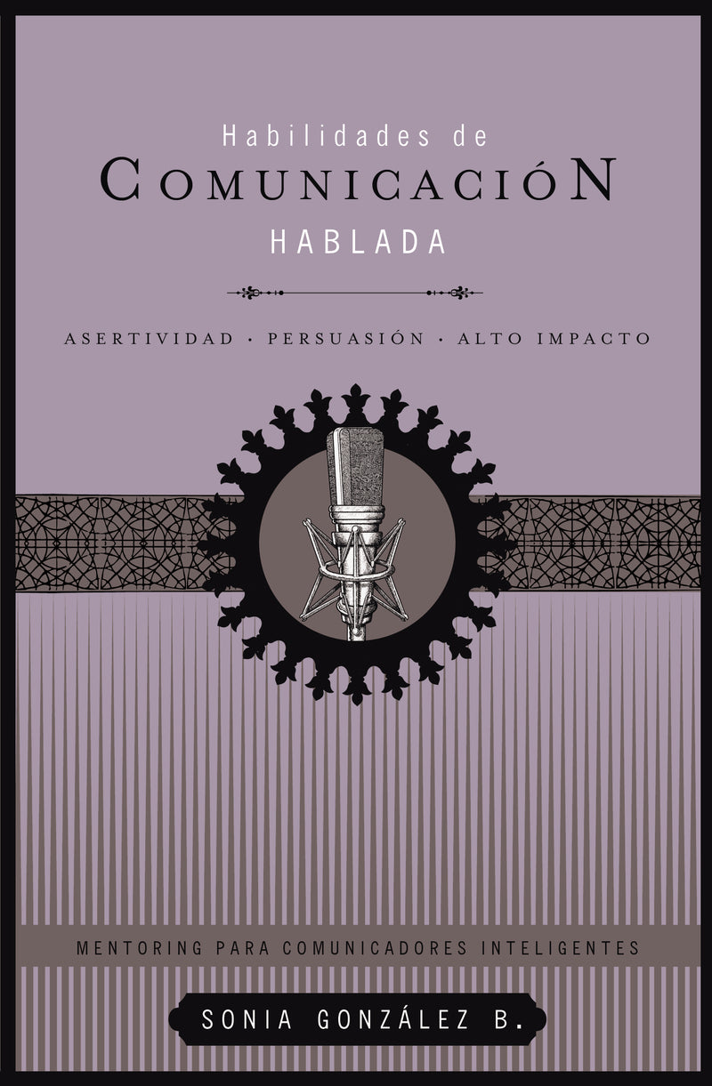 Habilidades de comunicación hablada: Asertividad + persuasión + alto impacto