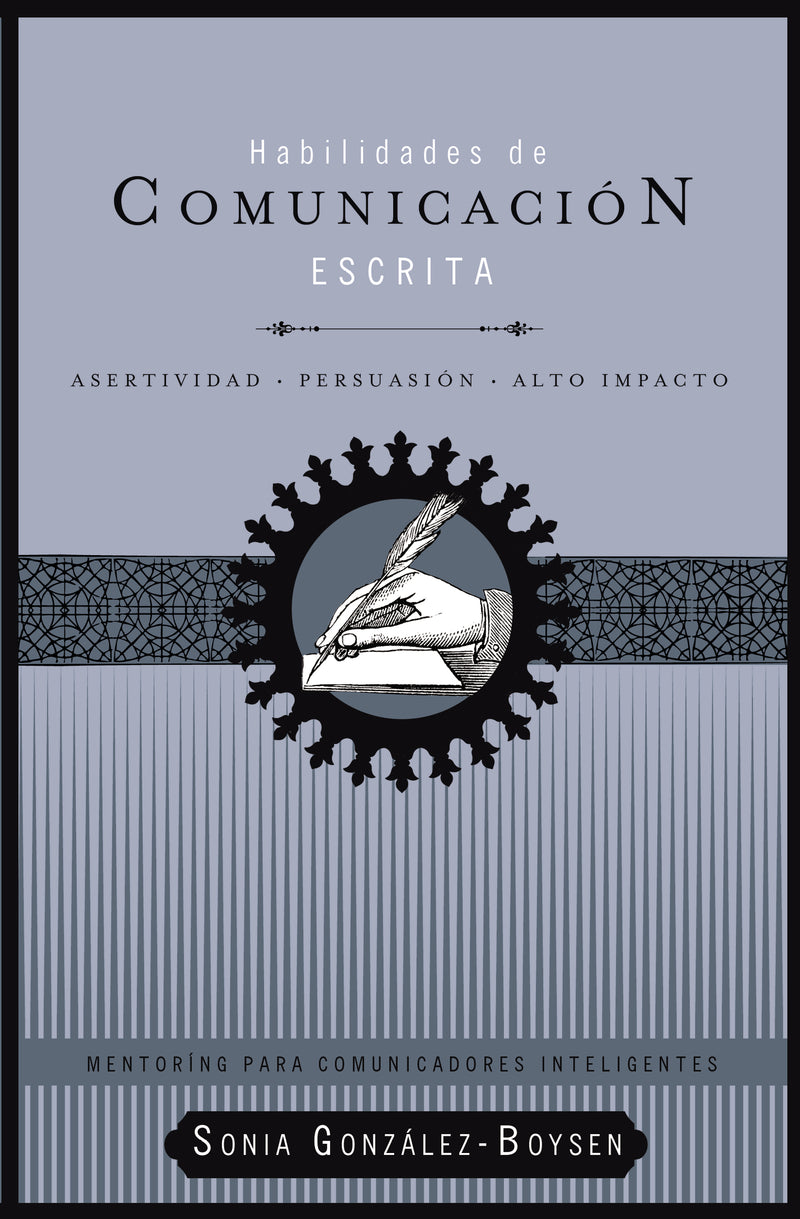 Habilidades de comunicación escrita: Asertividad + persuasión + alto impacto