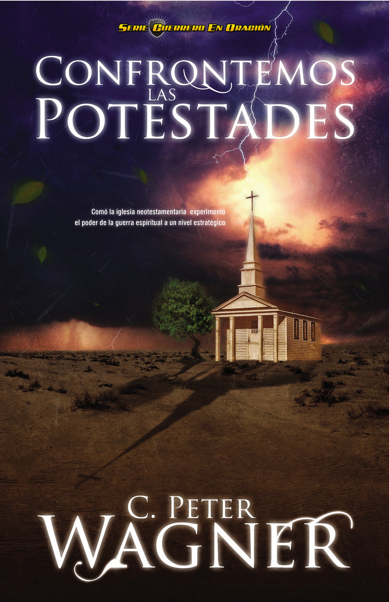 Confrontemos las potestades: Cómo la iglesia neotestamentaria experimentó el poder de la guerra espiritual a un nivel estratégico