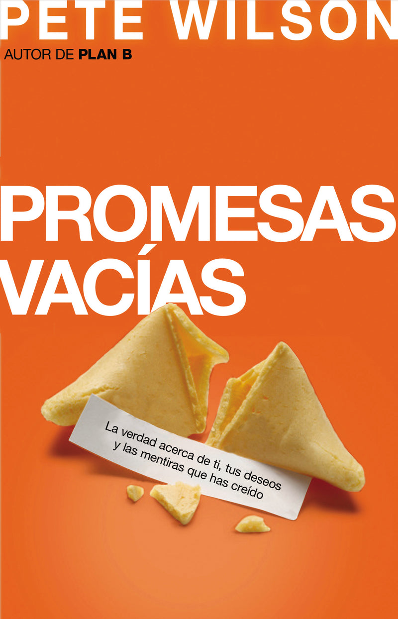 Promesas vacías: La verdad acerca de ti, tus deseos y las mentiras que has creído
