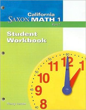 Saxon Math 1 California Student Workbook Part 1