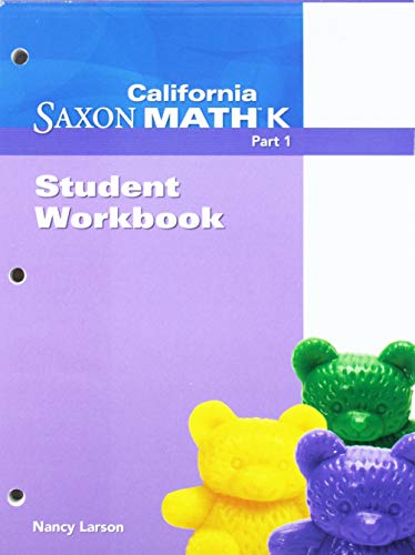 Saxon Math K California Student Workbook Part 1