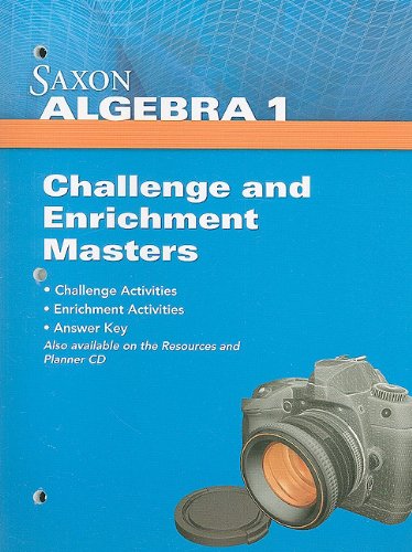 Saxon Algebra 1 Challenge & Enrichment Masters 2009