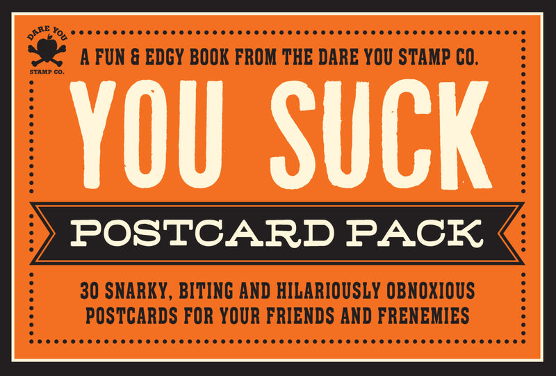 The You Suck Postcard Pack: 30 Snarky, Biting and Hilariously Obnoxious Postcards for your Friends and Frenemies