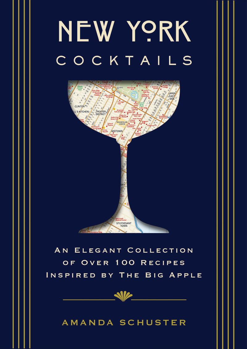 New York Cocktails: An Elegant Collection of over 100 Recipes Inspired by the Big Apple